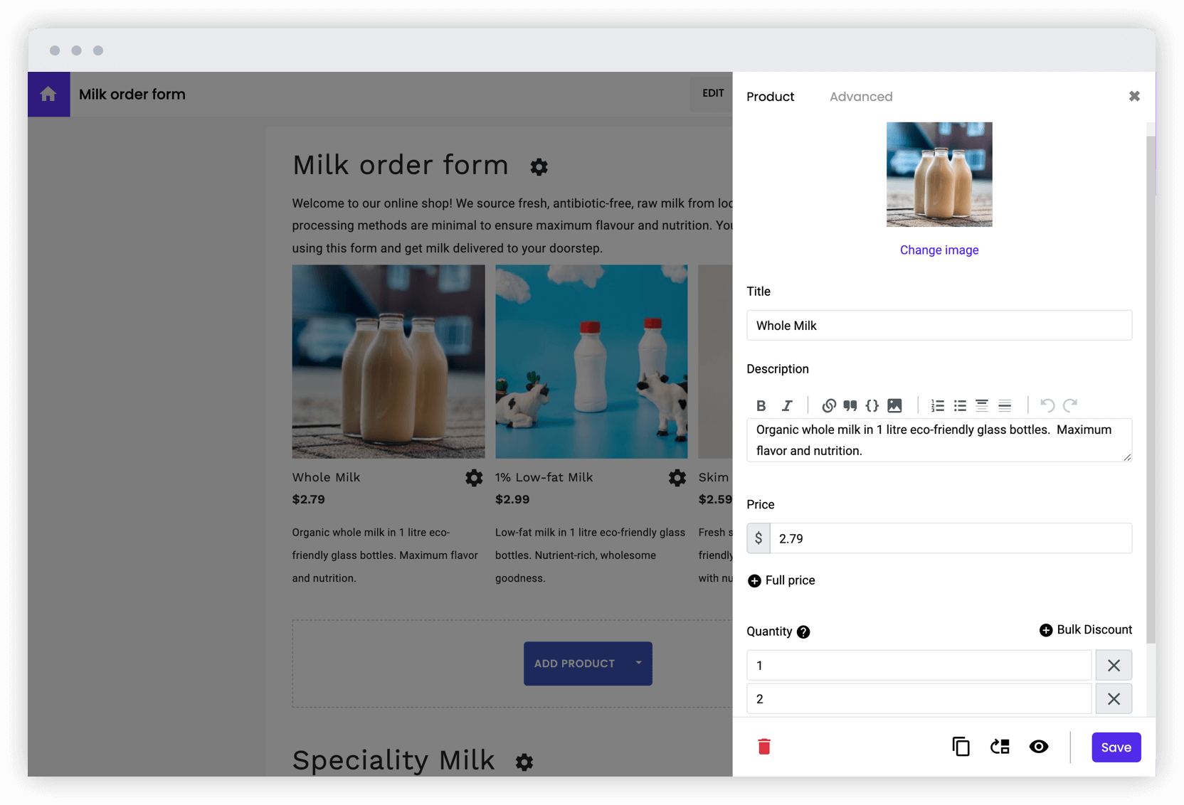 Sell products by quantity, weight or offer different variations by adding products in your form.